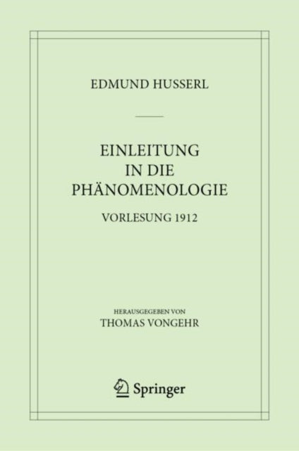 Einleitung in die Phänomenologie: Vorlesung 1912