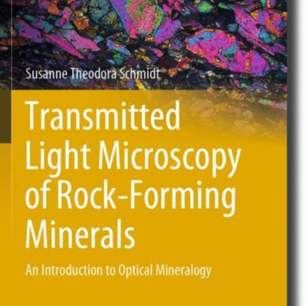 Transmitted Light Microscopy of RockForming Minerals