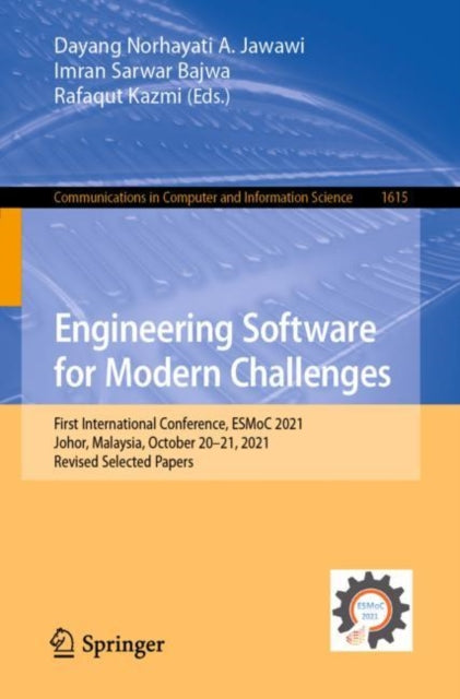 Engineering Software for Modern Challenges: First International Conference, ESMoC 2021, Johor, Malaysia, October 20–21, 2021, Revised Selected Papers