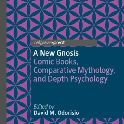 A New Gnosis: Comic Books, Comparative Mythology, and Depth Psychology