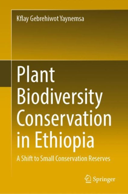 Plant Biodiversity Conservation in Ethiopia: A Shift to Small Conservation Reserves