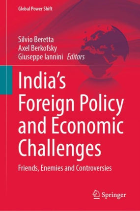 India’s Foreign Policy and Economic Challenges: Friends, Enemies and Controversies