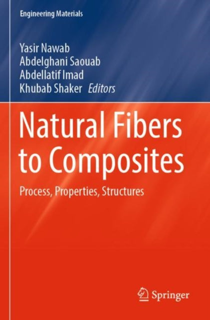 Natural Fibers to Composites: Process, Properties, Structures