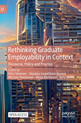 Rethinking Graduate Employability in Context: Discourse, Policy and Practice