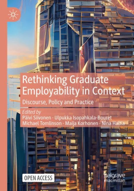 Rethinking Graduate Employability in Context: Discourse, Policy and Practice