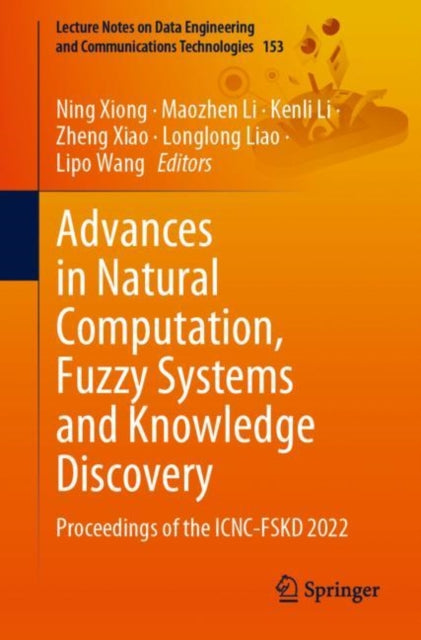 Advances in Natural Computation, Fuzzy Systems and Knowledge Discovery: Proceedings of the ICNC-FSKD 2022