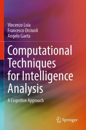 Computational Techniques for Intelligence Analysis: A Cognitive Approach