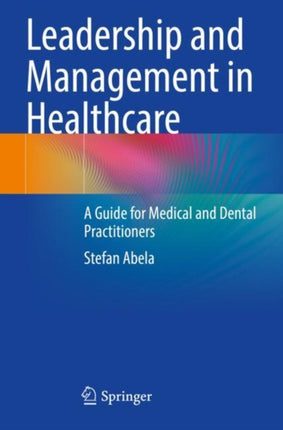 Leadership and Management in Healthcare: A Guide