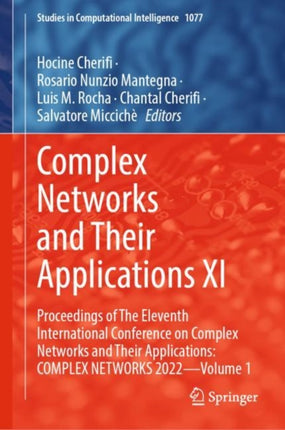 Complex Networks and Their Applications XI: Proceedings of The Eleventh International Conference on Complex Networks and Their Applications: COMPLEX NETWORKS 2022 — Volume 1