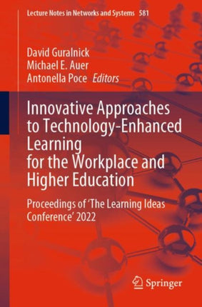 Innovative Approaches to Technology-Enhanced Learning for the Workplace and Higher Education: Proceedings of ‘The Learning Ideas Conference’ 2022