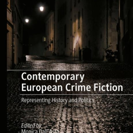 Contemporary European Crime Fiction: Representing History and Politics