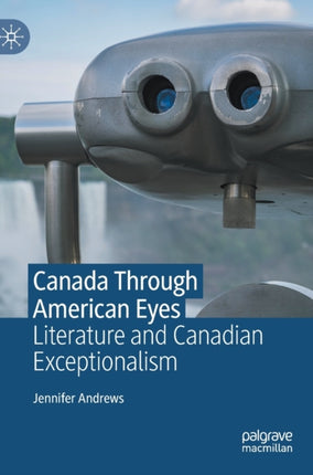 Canada Through American Eyes: Literature and