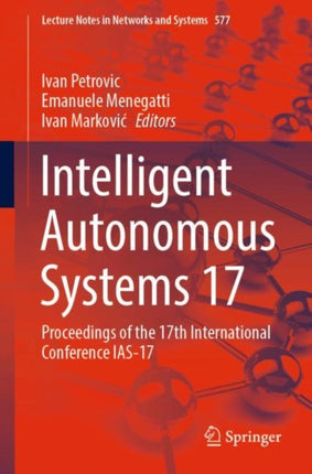 Intelligent Autonomous Systems 17: Proceedings of the 17th International Conference IAS-17