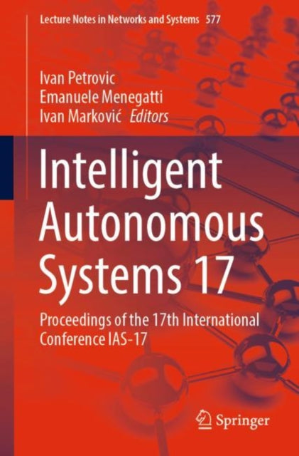 Intelligent Autonomous Systems 17: Proceedings of the 17th International Conference IAS-17