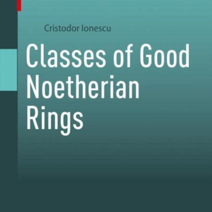 Classes of Good Noetherian Rings