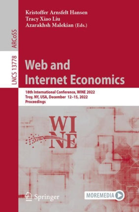 Web and Internet Economics: 18th International Conference, WINE 2022, Troy, NY, USA, December  12–15, 2022, Proceedings