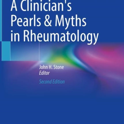 A Clinician's Pearls & Myths in Rheumatology