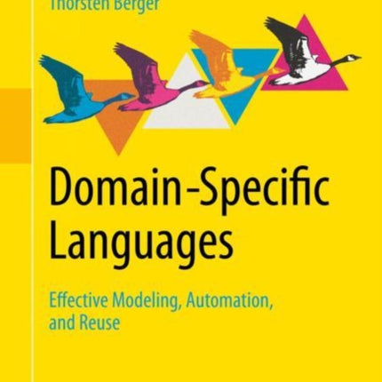 Domain-Specific Languages: Effective Modeling, Automation, and Reuse