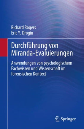 Durchführung von Miranda-Evaluierungen: Anwendungen von psychologischem Fachwissen und Wissenschaft im forensischen Kontext