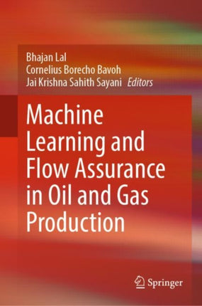 Machine Learning and Flow Assurance in Oil and Gas Production