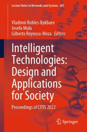 Intelligent Technologies: Design and Applications for Society: Proceedings of CITIS 2022