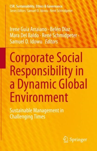 Corporate Social Responsibility in a Dynamic Global Environment: Sustainable Management in Challenging Times