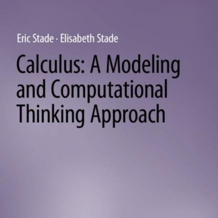 Calculus: A Modeling and Computational Thinking Approach