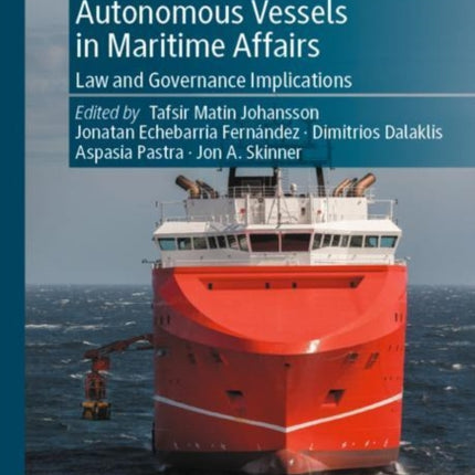 Autonomous Vessels in Maritime Affairs: Law and Governance Implications