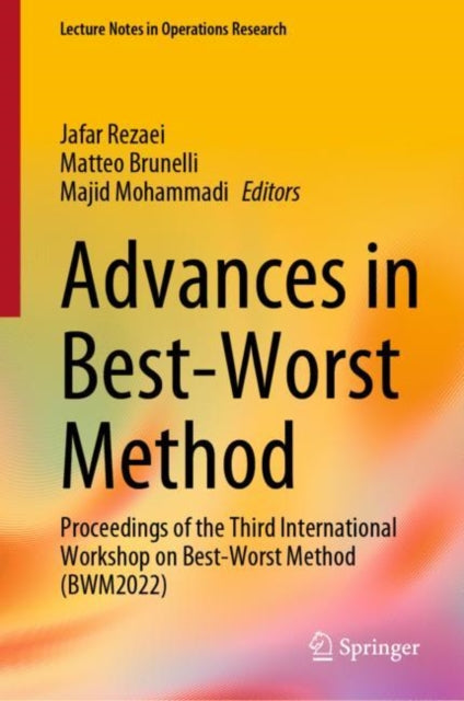 Advances in Best-Worst Method: Proceedings of the Third International Workshop on Best-Worst Method (BWM2022)