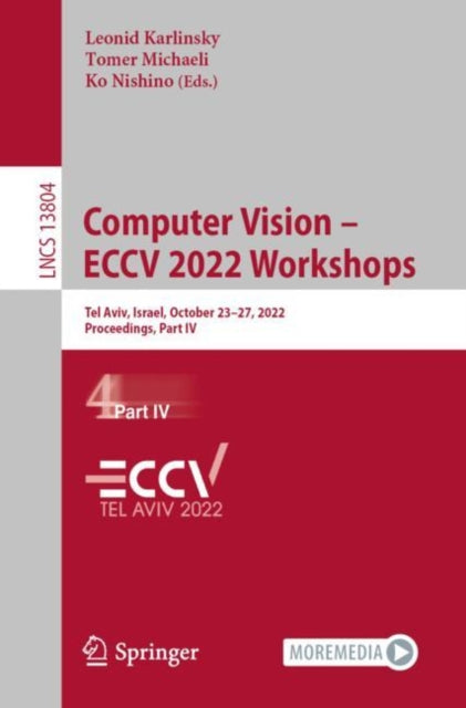 Computer Vision – ECCV 2022 Workshops: Tel Aviv, Israel, October 23–27, 2022, Proceedings, Part IV