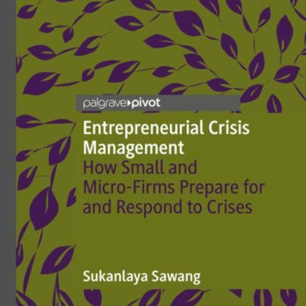 Entrepreneurial Crisis Management: How Small and