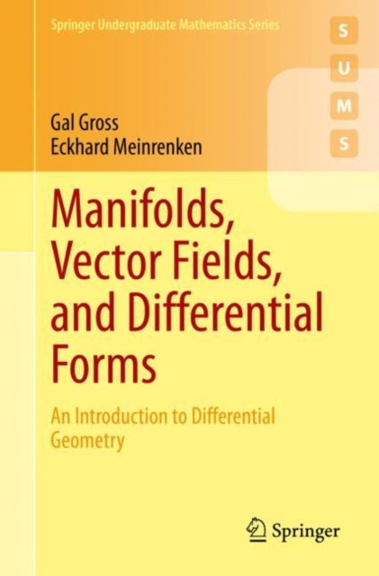 Manifolds, Vector Fields, and Differential Forms: