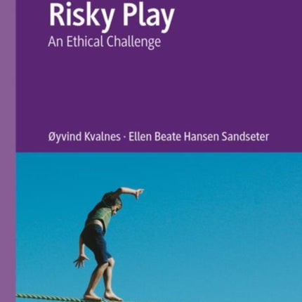 Risky Play: An Ethical Challenge