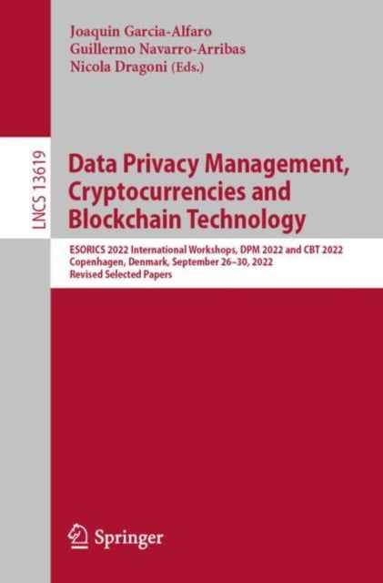 Data Privacy Management, Cryptocurrencies and Blockchain Technology: ESORICS 2022 International Workshops, DPM 2022 and CBT 2022, Copenhagen, Denmark, September 26–30, 2022, Revised Selected Papers