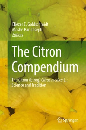 The Citron Compendium: The Citron (Etrog) Citrus