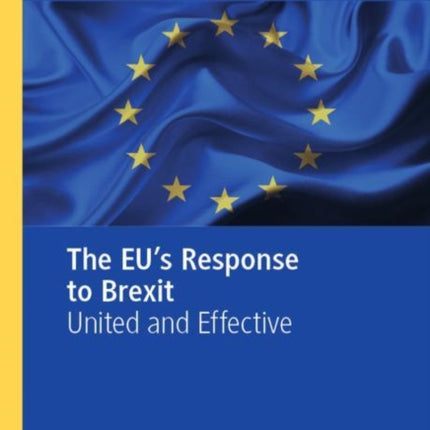 The EU's Response to Brexit: United and Effective