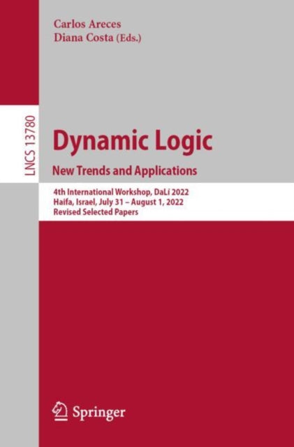 Dynamic Logic. New Trends and Applications: 4th International Workshop, DaLí 2022, Haifa, Israel, July 31–August 1, 2022, Revised Selected Papers