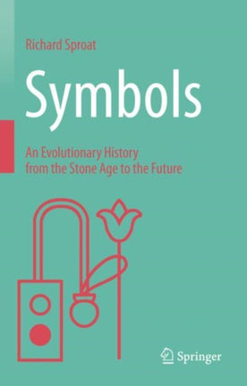 Symbols: An Evolutionary History from the Stone