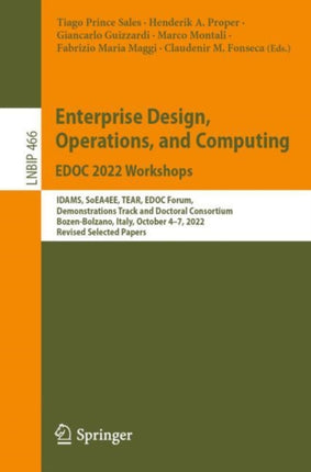 Enterprise Design, Operations, and Computing. EDOC 2022 Workshops: IDAMS, SoEA4EE, TEAR, EDOC Forum, Demonstrations Track and Doctoral Consortium, Bozen-Bolzano, Italy, October 4–7, 2022, Revised Selected Papers