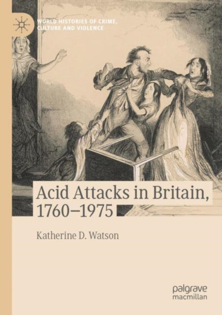 Acid Attacks in Britain 17601975