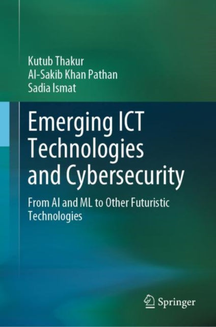 Emerging ICT Technologies and Cybersecurity: From