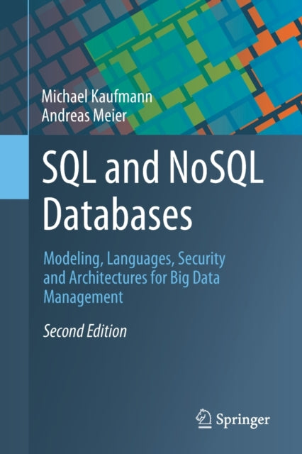 SQL and NoSQL Databases: Modeling, Languages, Security and Architectures for Big Data Management