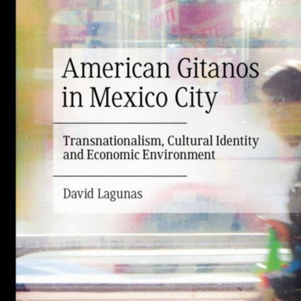 American Gitanos in Mexico City: Transnationalism, Cultural Identity and Economic Environment