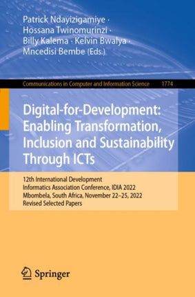 Digital-for-Development: Enabling Transformation, Inclusion and Sustainability Through ICTs: 12th International Development Informatics Association Conference, IDIA 2022, Mbombela, South Africa, November 22–25, 2022, Revised Selected Papers