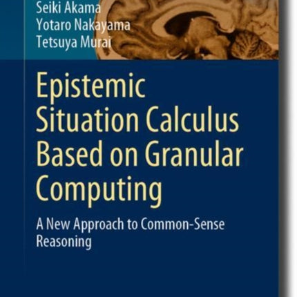 Epistemic Situation Calculus Based on Granular Computing: A New Approach to Common-Sense Reasoning