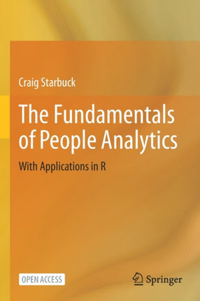 The Fundamentals of People Analytics: With Applications in R