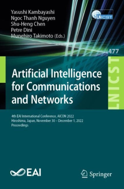 Artificial Intelligence for Communications and Networks: 4th EAI International Conference, AICON 2022, Hiroshima, Japan, November 30 - December 1, 2022, Proceedings