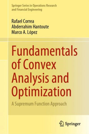 Fundamentals of Convex Analysis and Optimization: