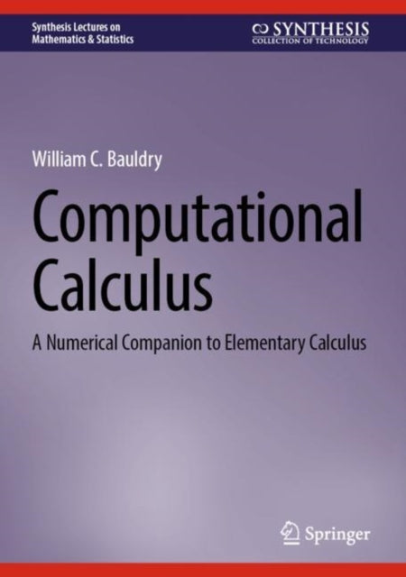 Computational Calculus: A Numerical Companion to Elementary Calculus