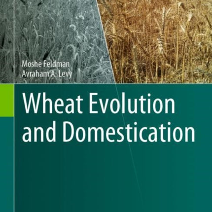 Wheat Evolution and Domestication